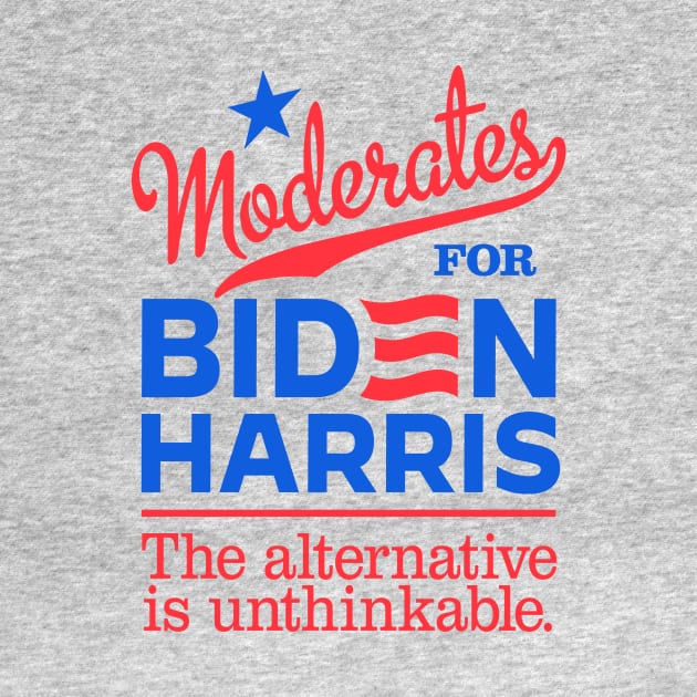 Moderates For Biden, the alternative is unthinkable by MotiviTees